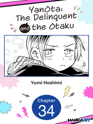 cover image of YanOta: The Delinquent and the Otaku, Chapter 34
